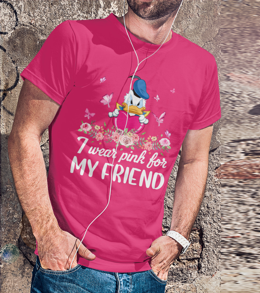 Donald I Wear Pink For My Friend Pink Heart Roses Butterflies T-Shirt