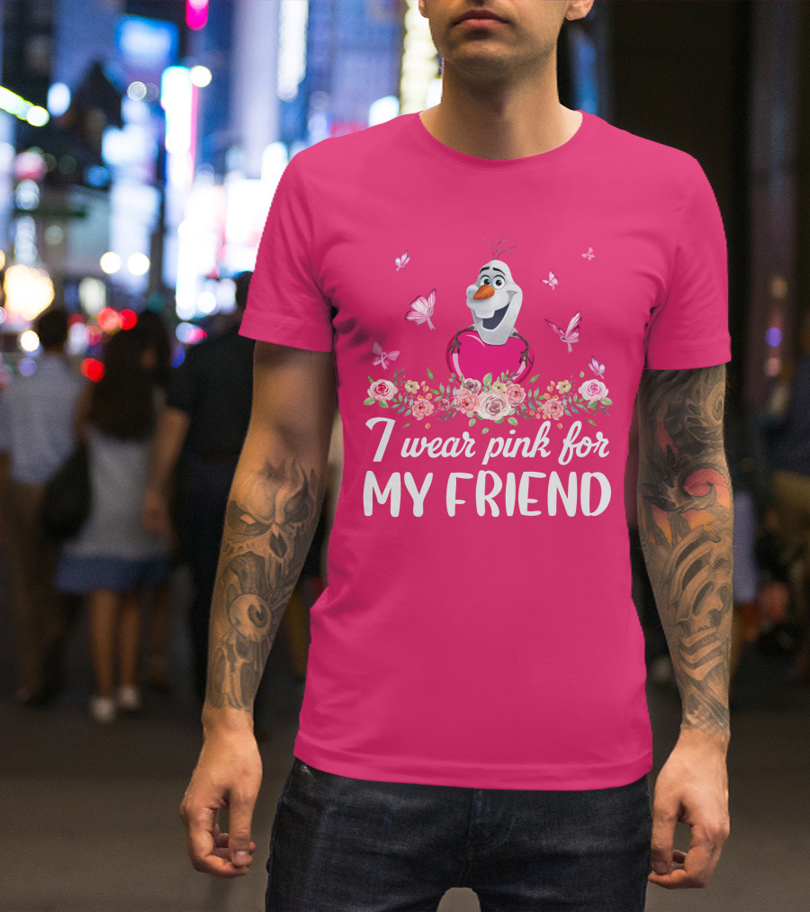 Olaf I Wear Pink For My Friend Butterflies Flowers T-Shirt