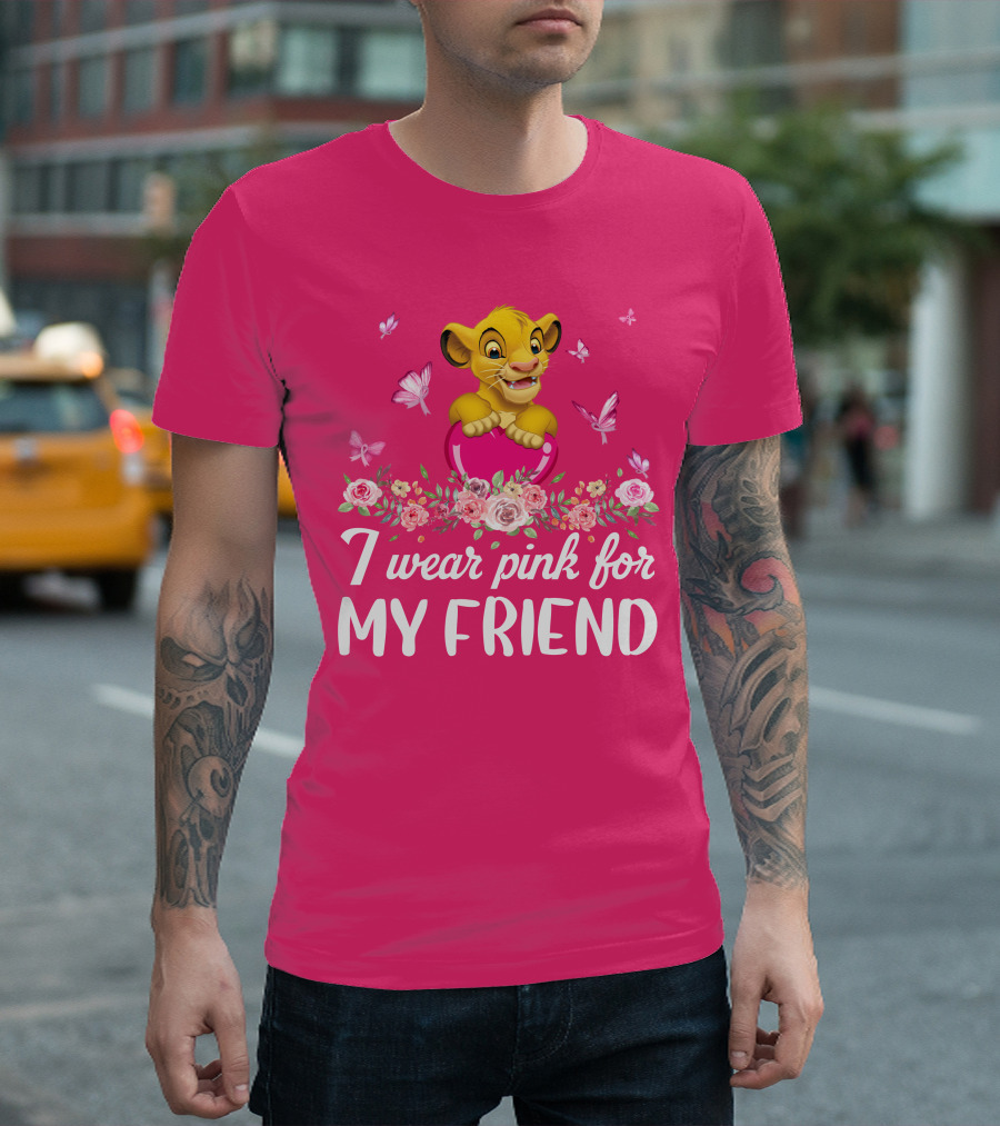 Simba I Wear Pink For My Friend T-Shirt