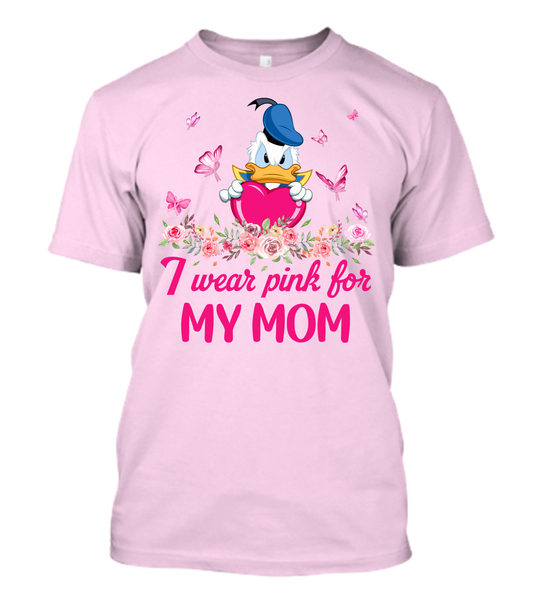 I Wear Pink For My Mom Donald Duck Roses Butterflies T-Shirt