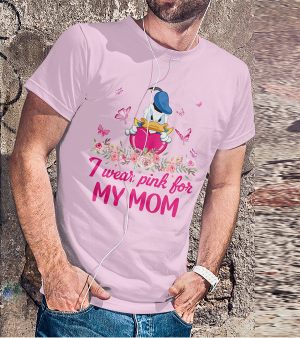 I Wear Pink For My Mom Donald Duck Roses Butterflies T-Shirt