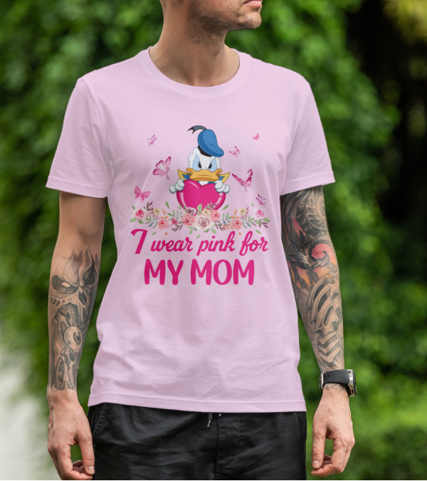 I Wear Pink For My Mom Donald Duck Roses Butterflies T-Shirt