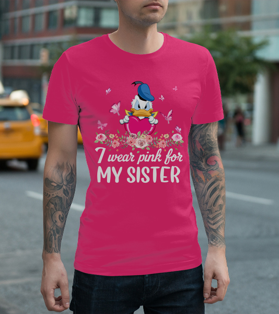 I Wear Pink For My Sister Donald Duck Heart Butterflies Roses T-Shirt