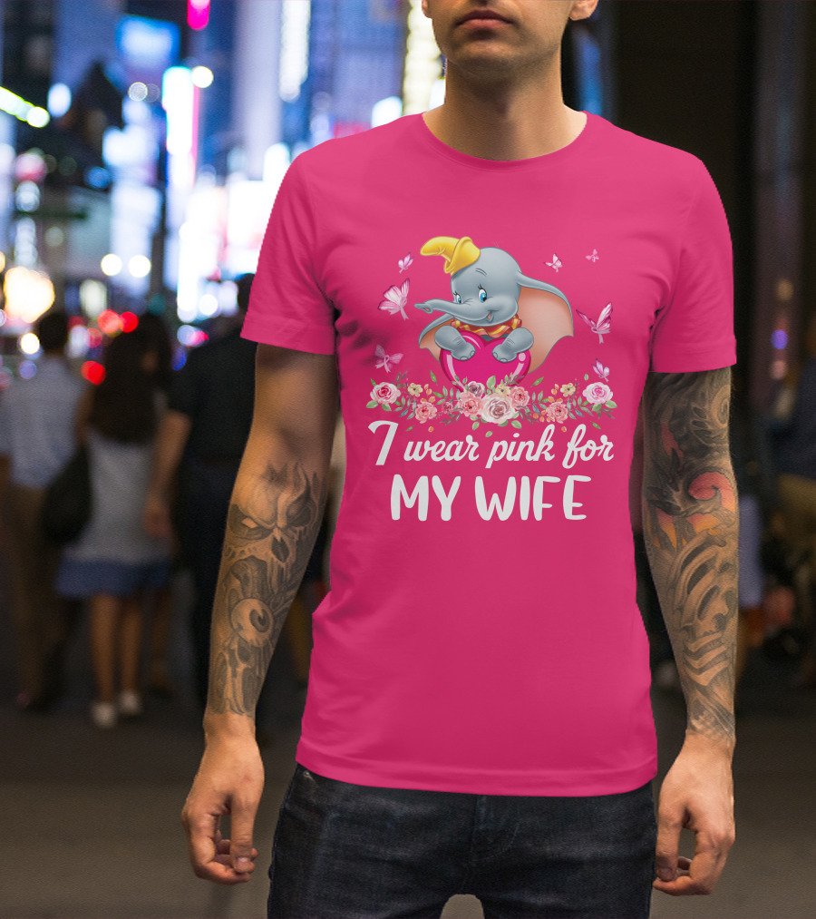 Dumbo I Wear Pink For My Wife T-Shirt