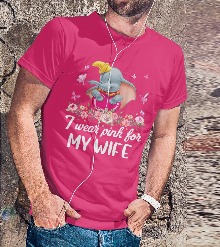 Dumbo I Wear Pink For My Wife T-Shirt