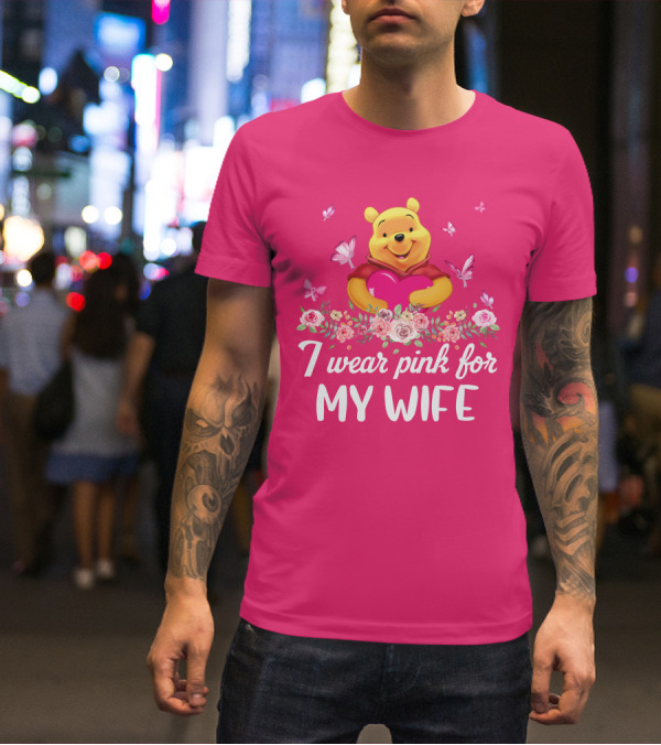 I Wear Pink For My Wife Pooh Bear Holding Heart With Butterflies And Flowers T-Shirt