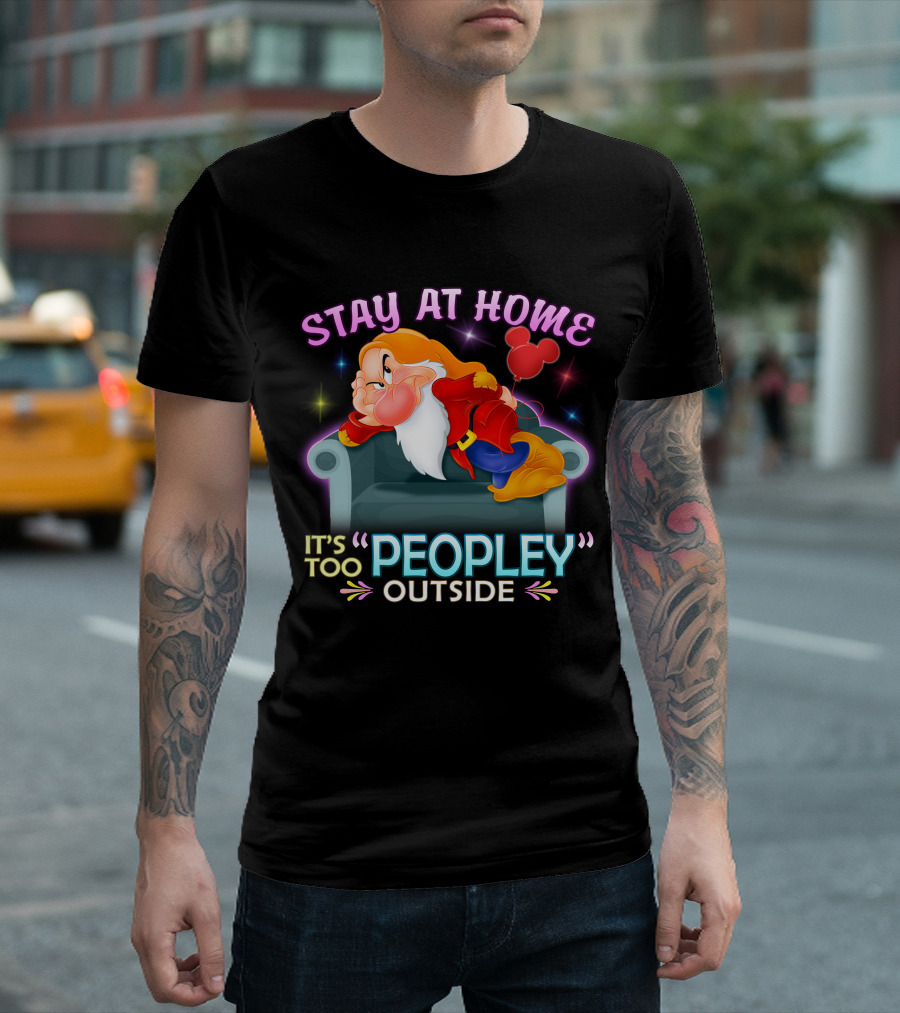 Stay At Home Grumpy It's Too Peopley Outside T-Shirt