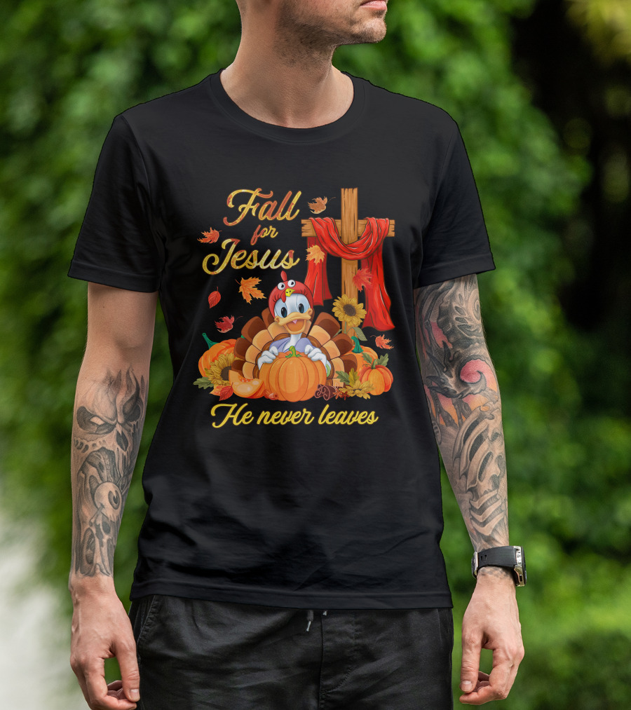 Fall For Jesus He Never Leaves T-Shirt