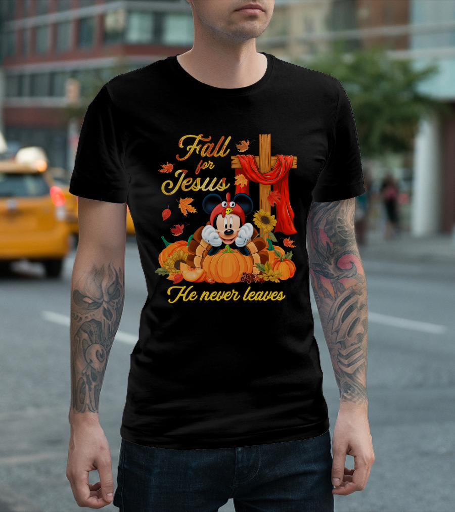 Fall For Jesus He Never Leaves Mickey T-Shirt