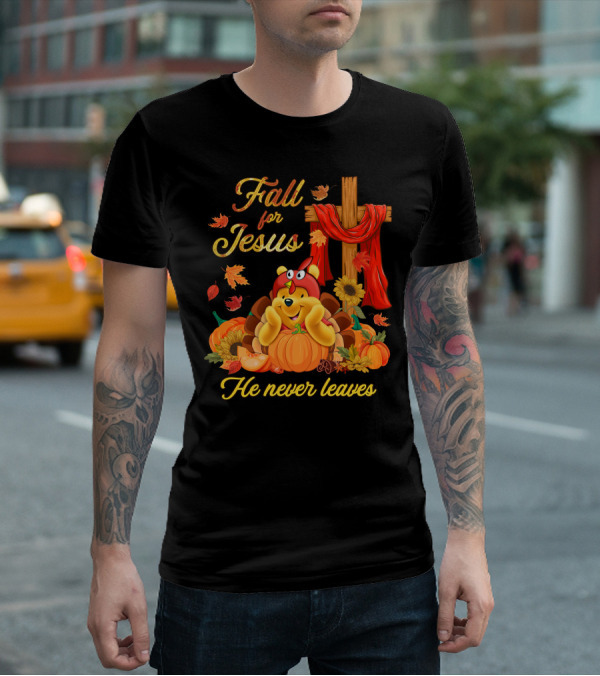 Fall For Jesus He Never Leaves Pooh T-Shirt