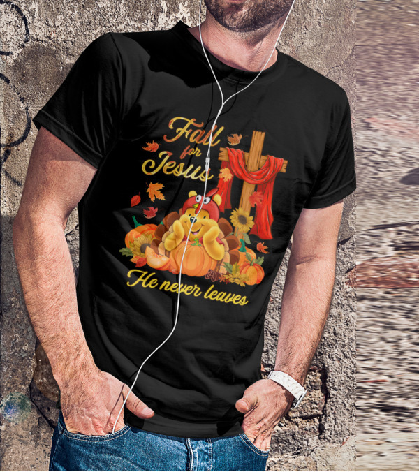 Fall For Jesus He Never Leaves Pooh T-Shirt
