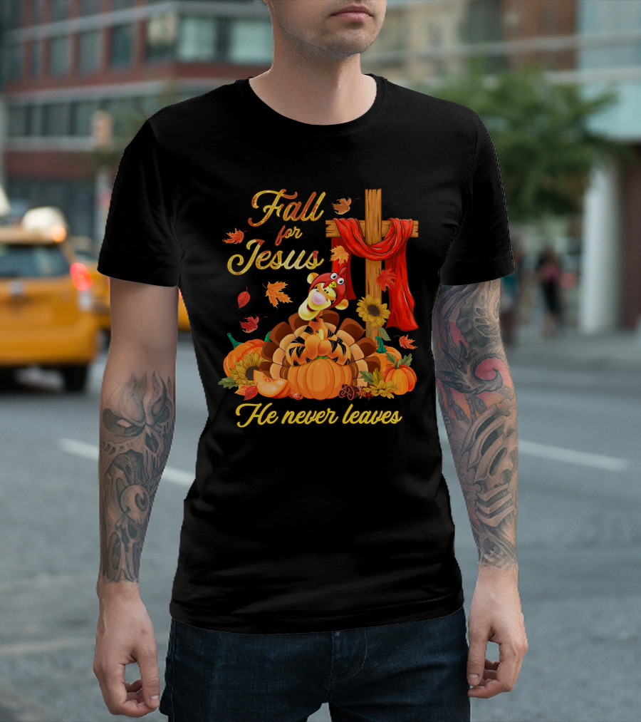 Fall For Jesus Tigger He Never Leaves T-Shirt