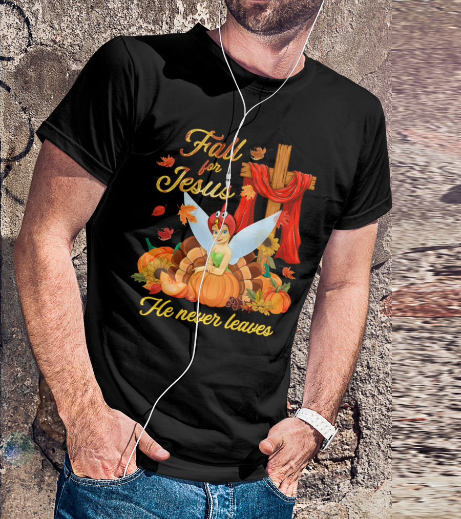 Fall For Jesus He Never Leaves Tinkerbell Thanksgiving Theme T-Shirt