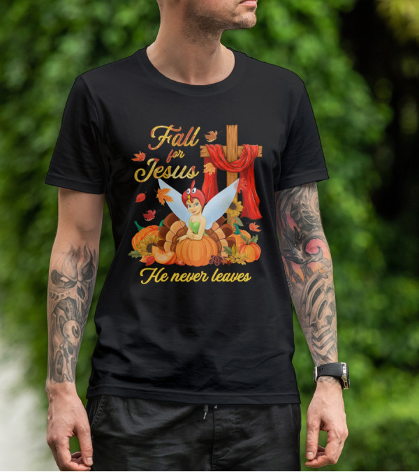 Fall For Jesus He Never Leaves Tinkerbell Thanksgiving Theme T-Shirt