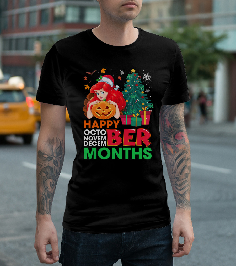 Happy October November December Ber Months Ariel T-Shirt