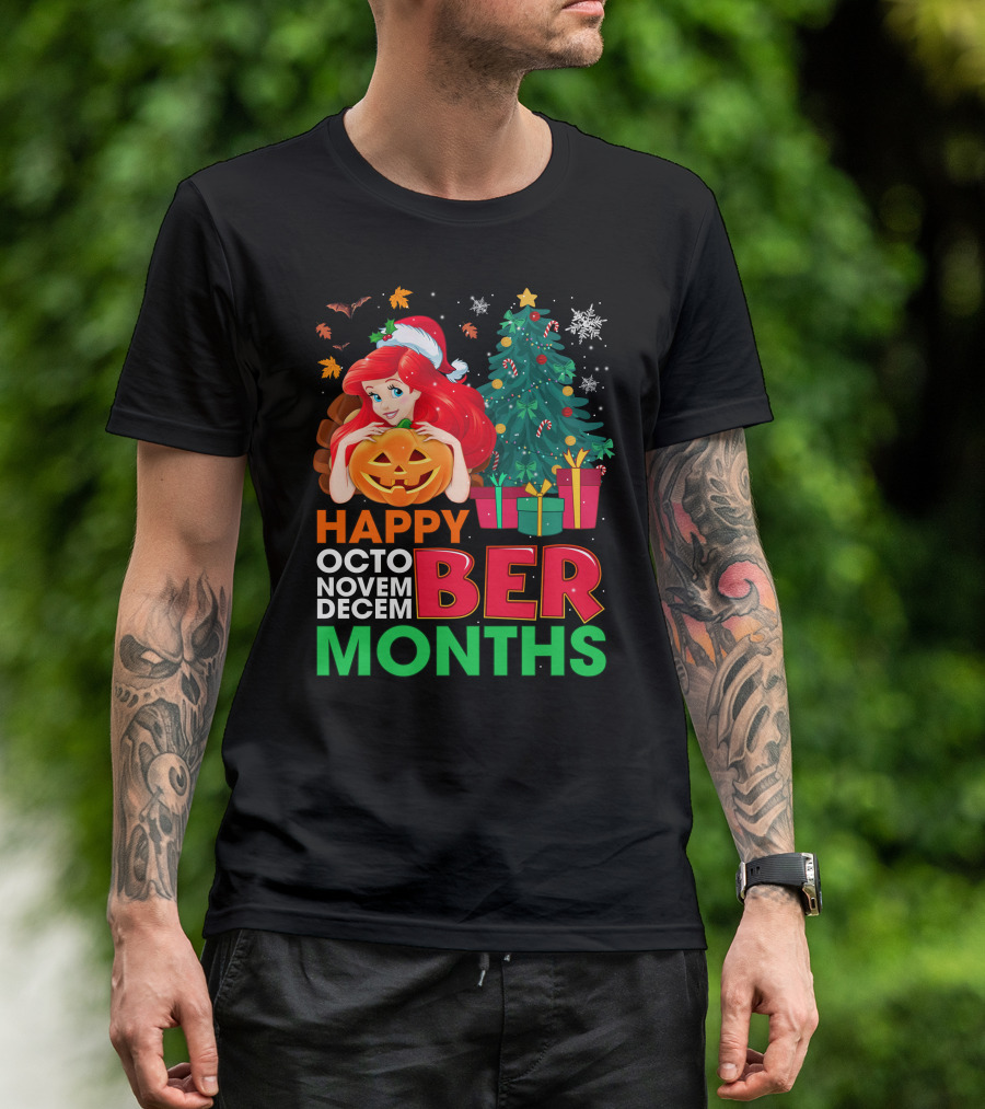 Happy October November December Ber Months Ariel T-Shirt