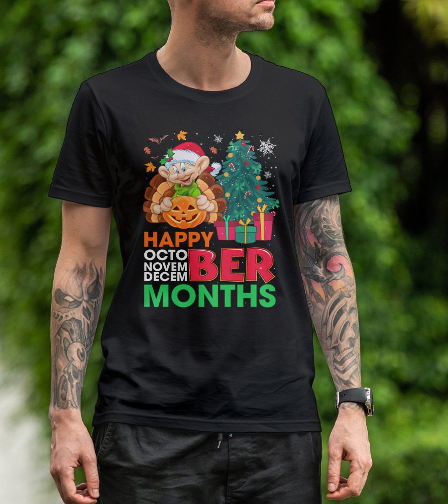 Happy Octo Novem Decem Ber Months Dopey Christmas Tree Gifts Halloween Thanksgiving T-Shirt