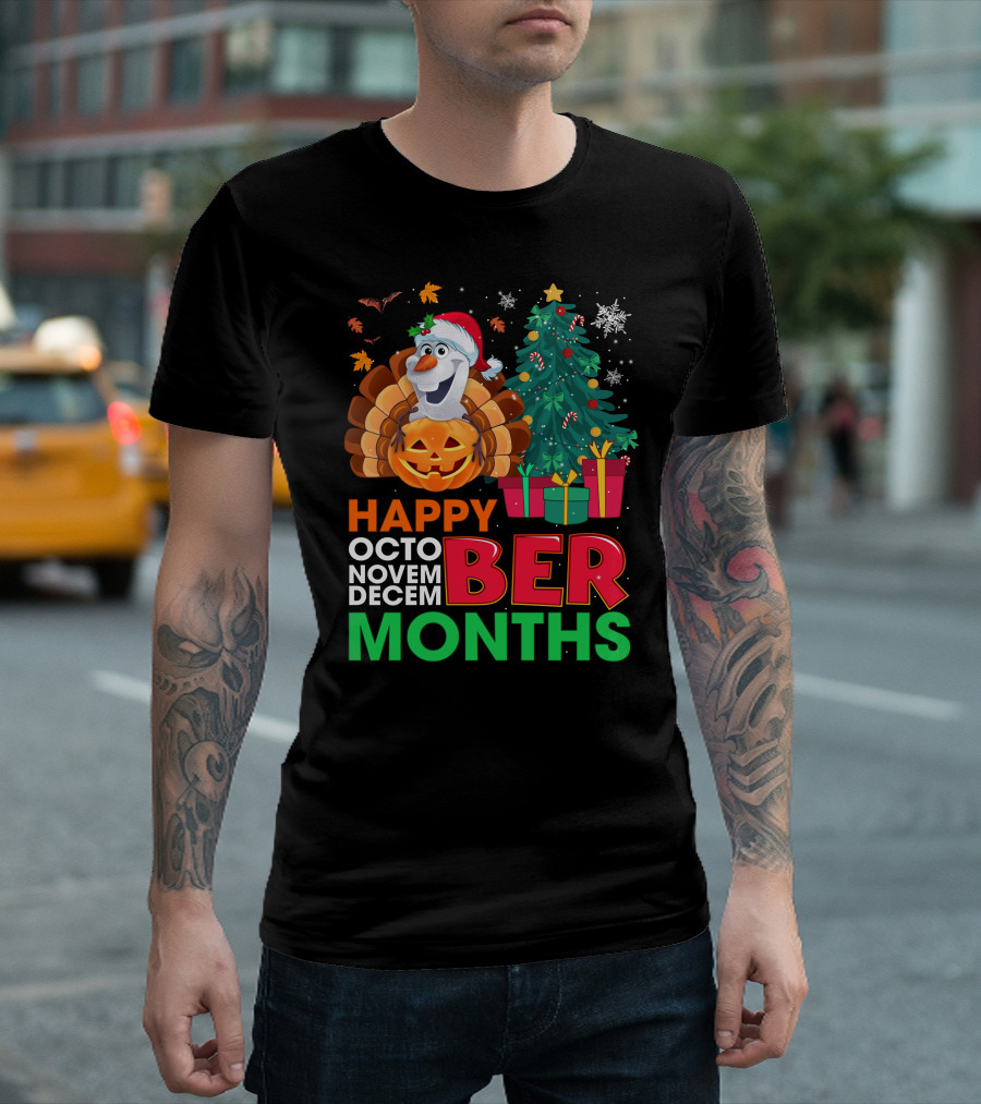Happy Octo Novem Decem Ber Months Olaf Santa Hat Thanksgiving Pumpkin Christmas Tree Presents Snowflakes T-Shirt