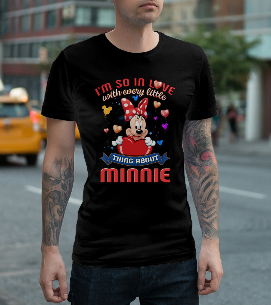 I'm So In Love With Every Little Thing About Minnie T-Shirt