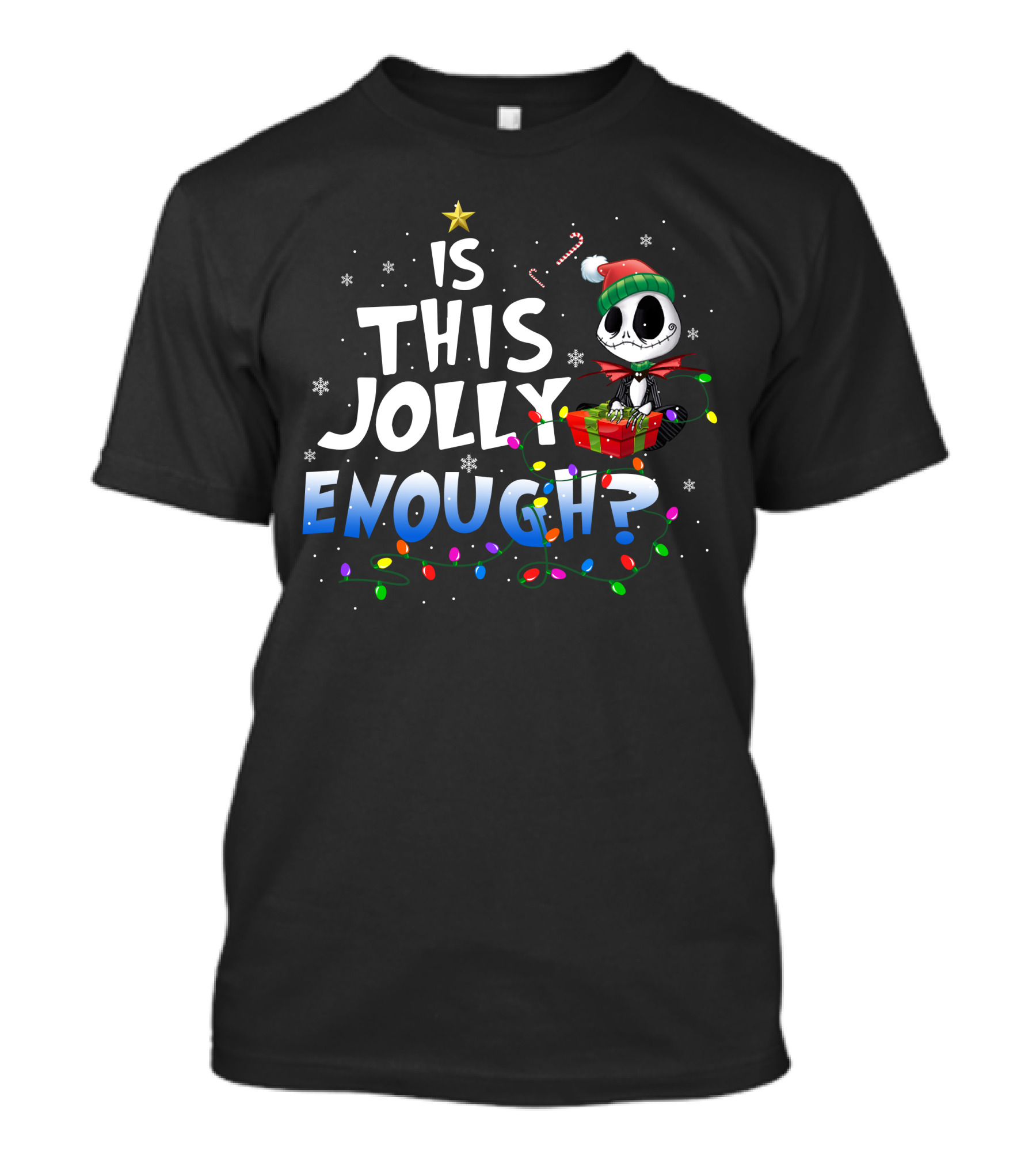Jack Skellington Is This Jolly Enough Christmas Lights And Gifts T-Shirt