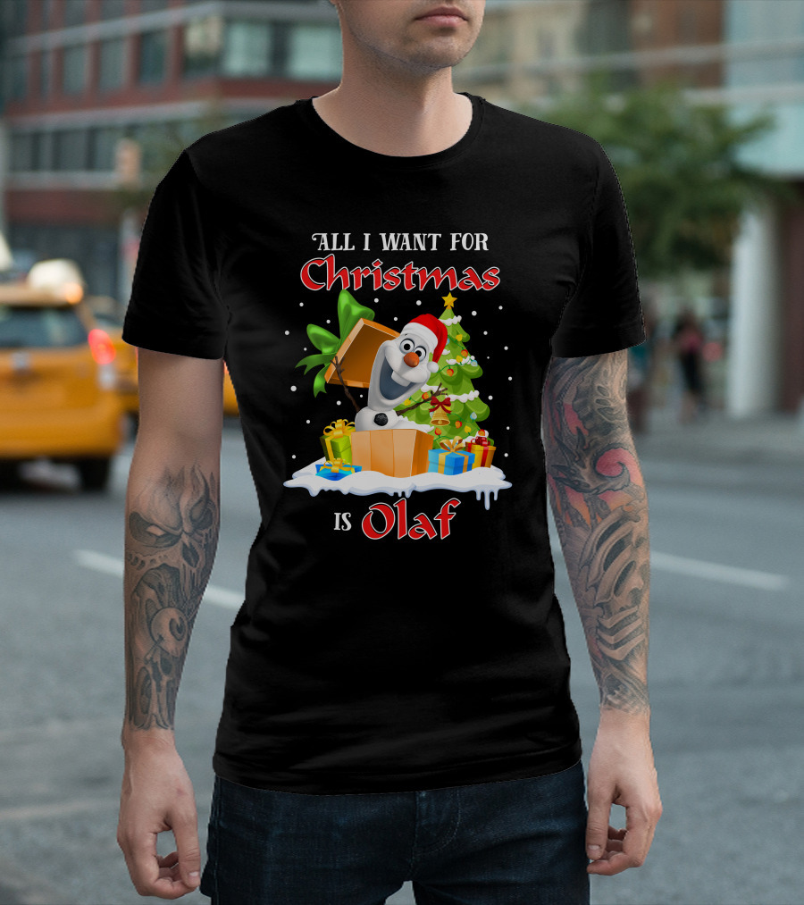All I Want For Christmas Is Olaf T-Shirt