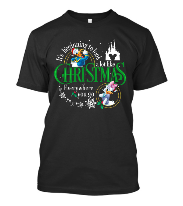 It's Beginning To Look A Lot Like Christmas Everywhere You Go Donald And Daisy T-Shirt