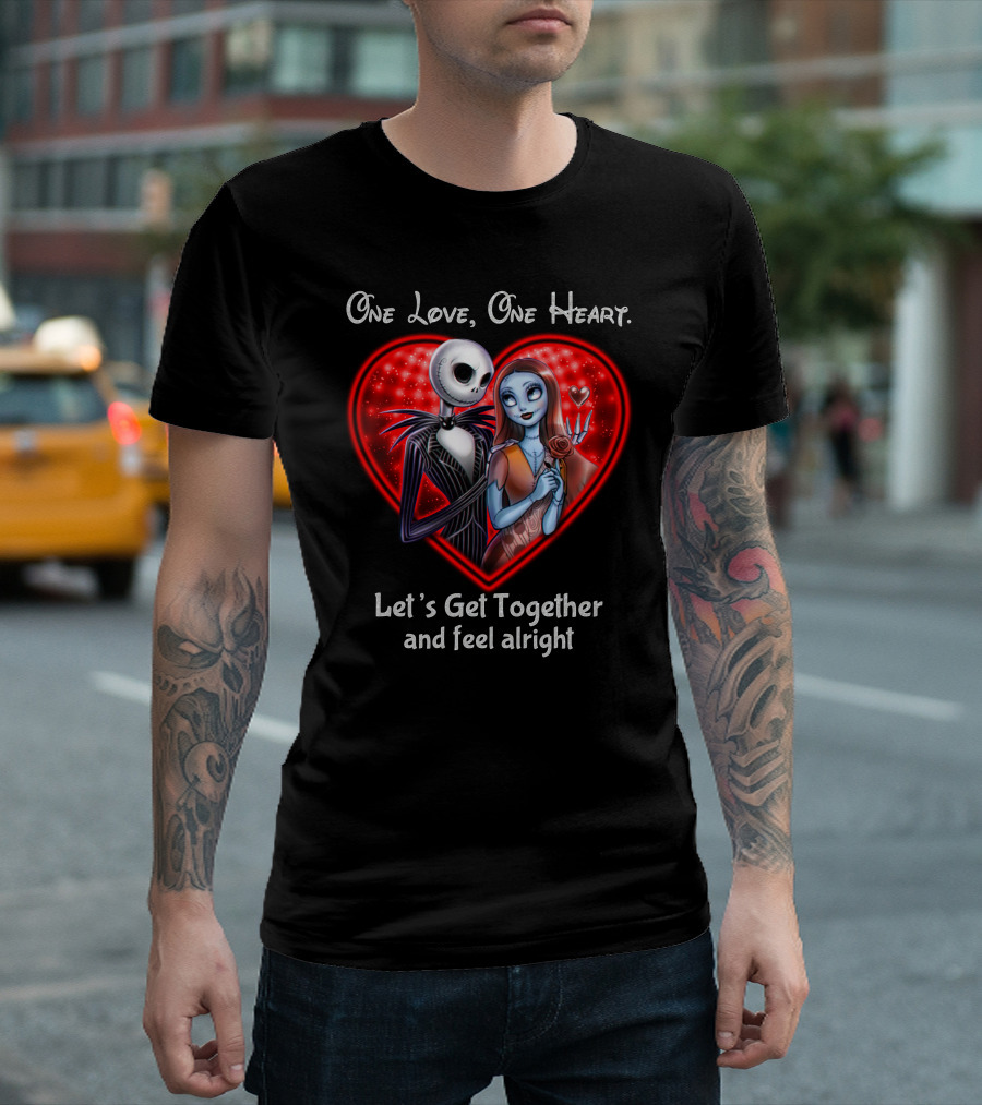 One Love One Heart Let's Get Together and Feel Alright Jack and Sally T-Shirt