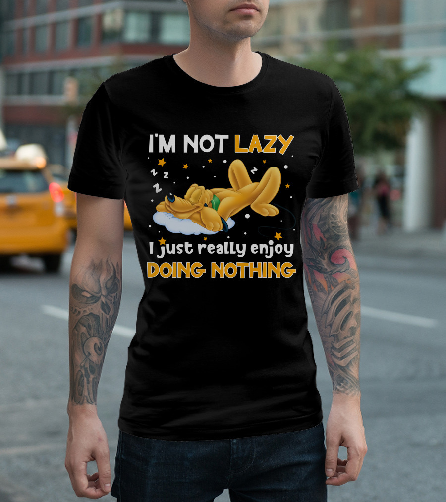 I'm Not Lazy I Just Really Enjoy Doing Nothing Pluto T-Shirt