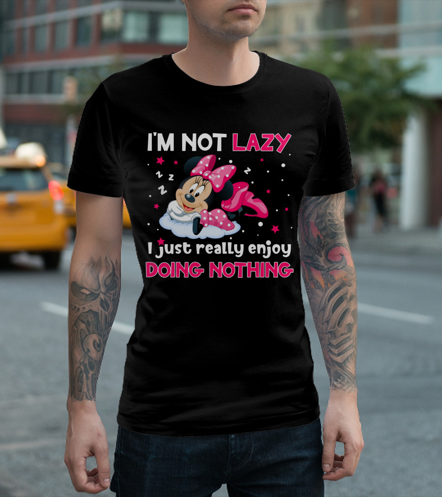 I'm Not Lazy I Just Really Enjoy Doing Nothing Minnie T-Shirt