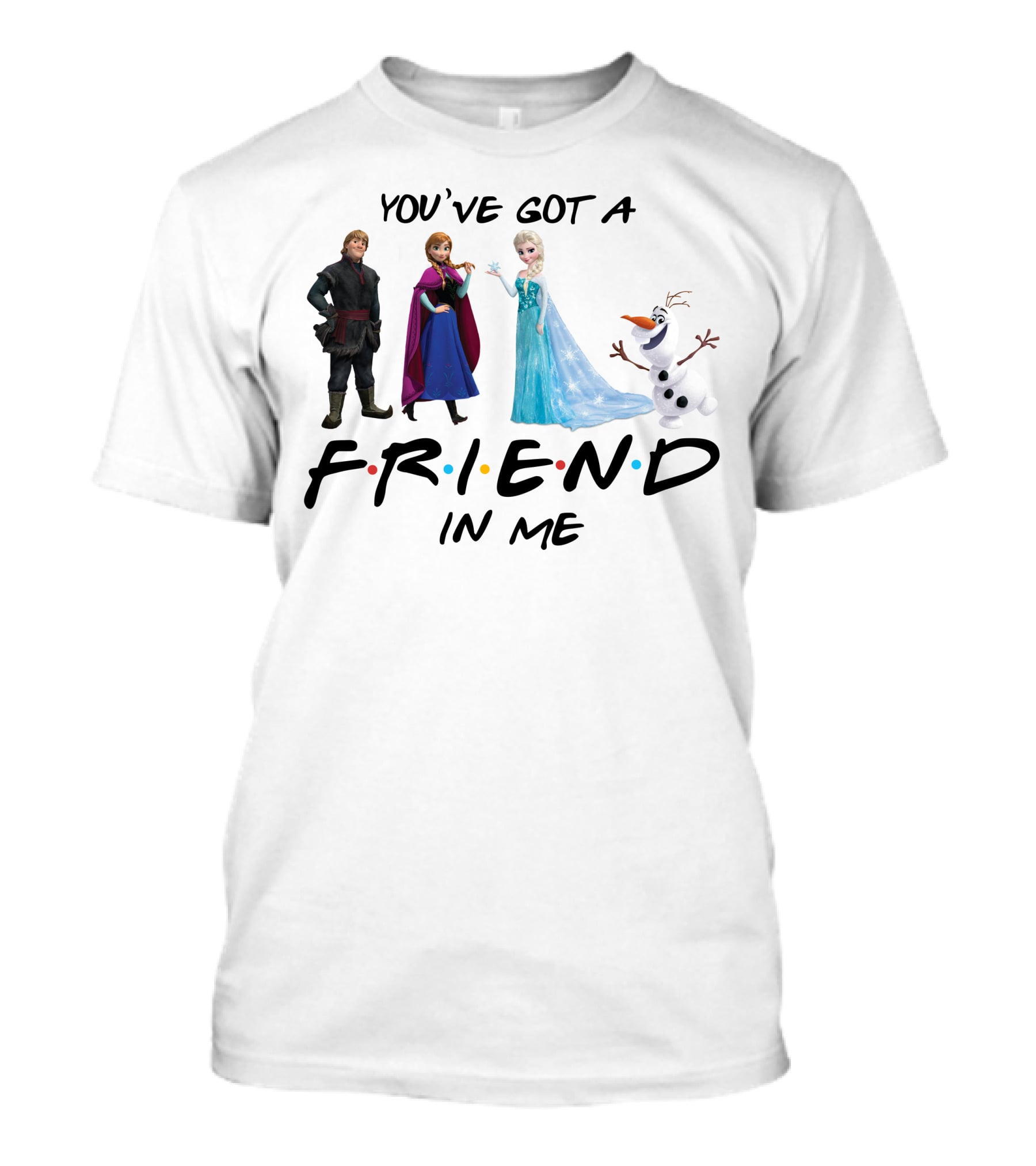 You've Got A Friend In Me Frozen Characters T-Shirt