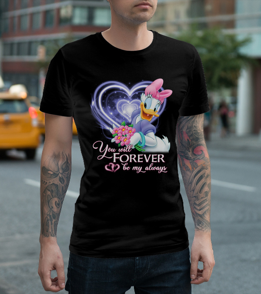 Daisy Duck You Will Forever Be My Always T-Shirt