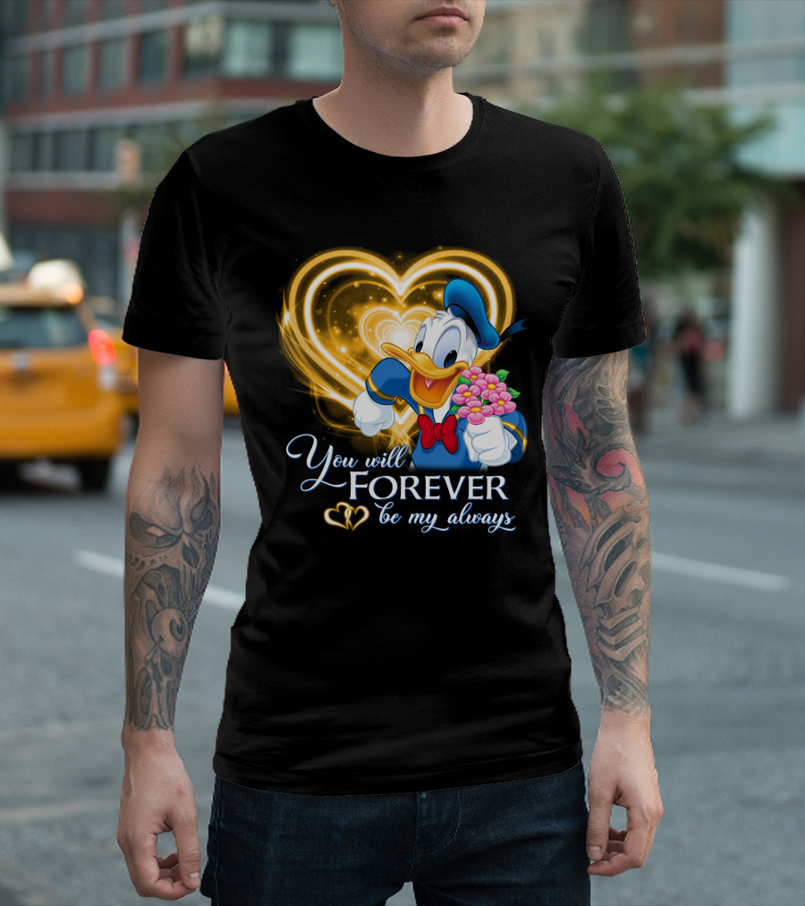 Donald You Will Forever Be My Always T-Shirt