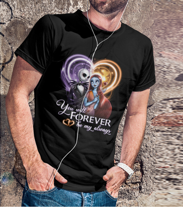 You Will Forever Be My Always Jack & Sally T-Shirt