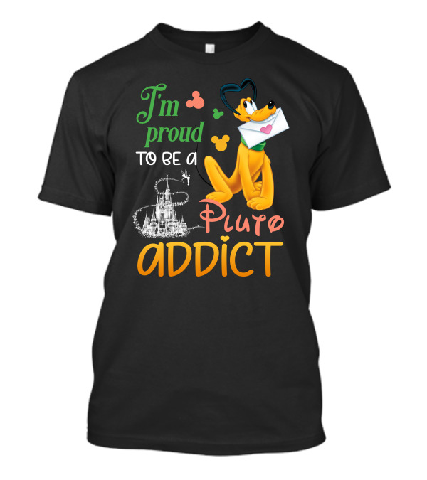 I'm Proud To Be A Pluto Addict Disney Castle And Mickey Ears T-Shirt