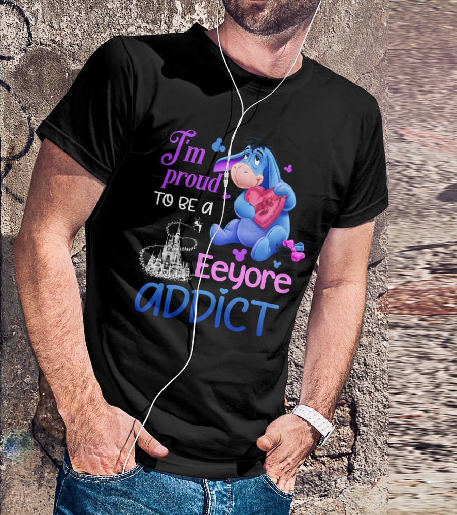 I'm Proud To Be An Eeyore Addict Disney Castle T-Shirt