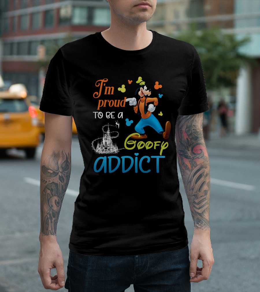 I'm Proud To Be A Goofy Addict Disney Castle T-Shirt