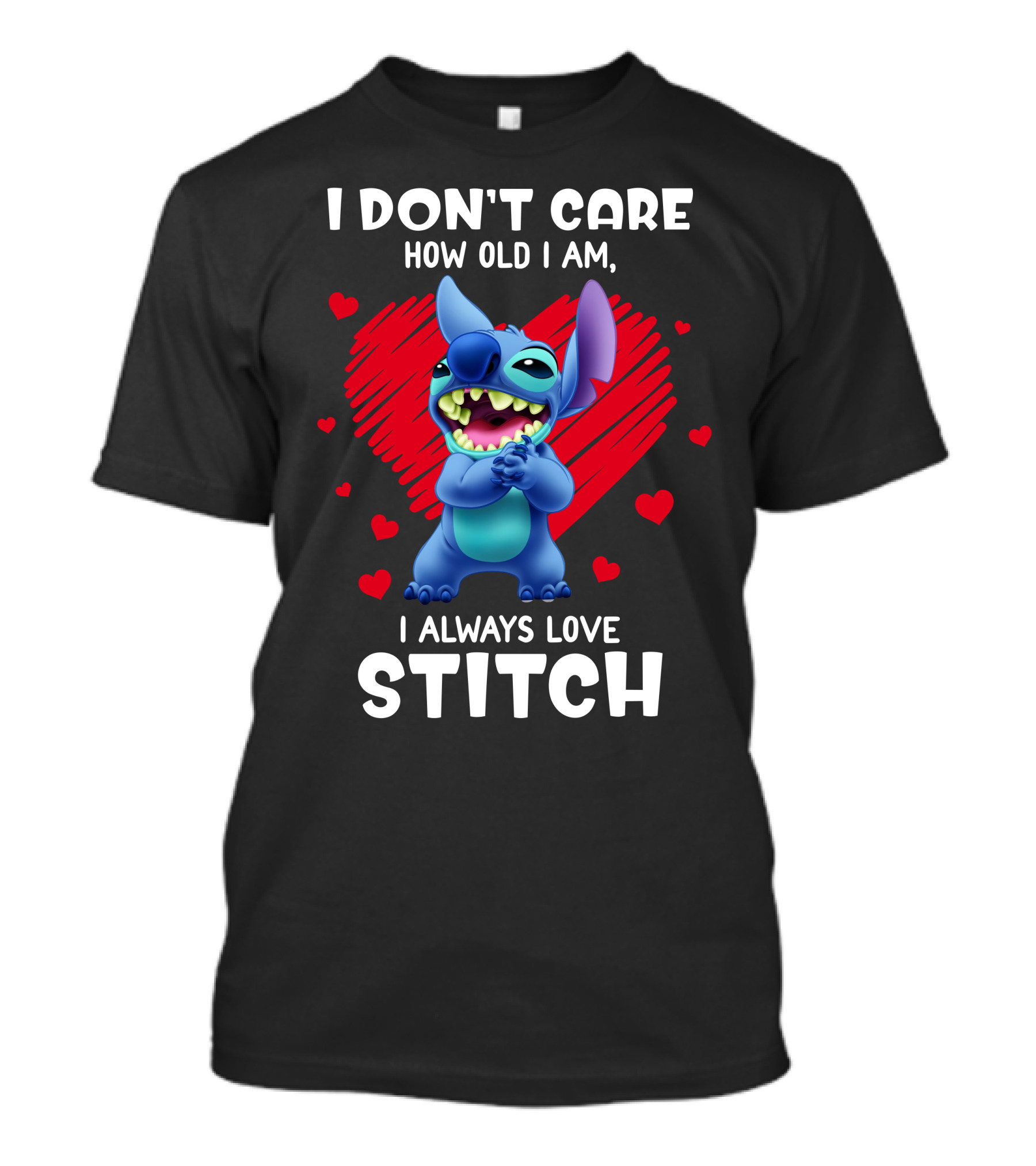I Don't Care How Old I Am I Always Love Stitch T-Shirt
