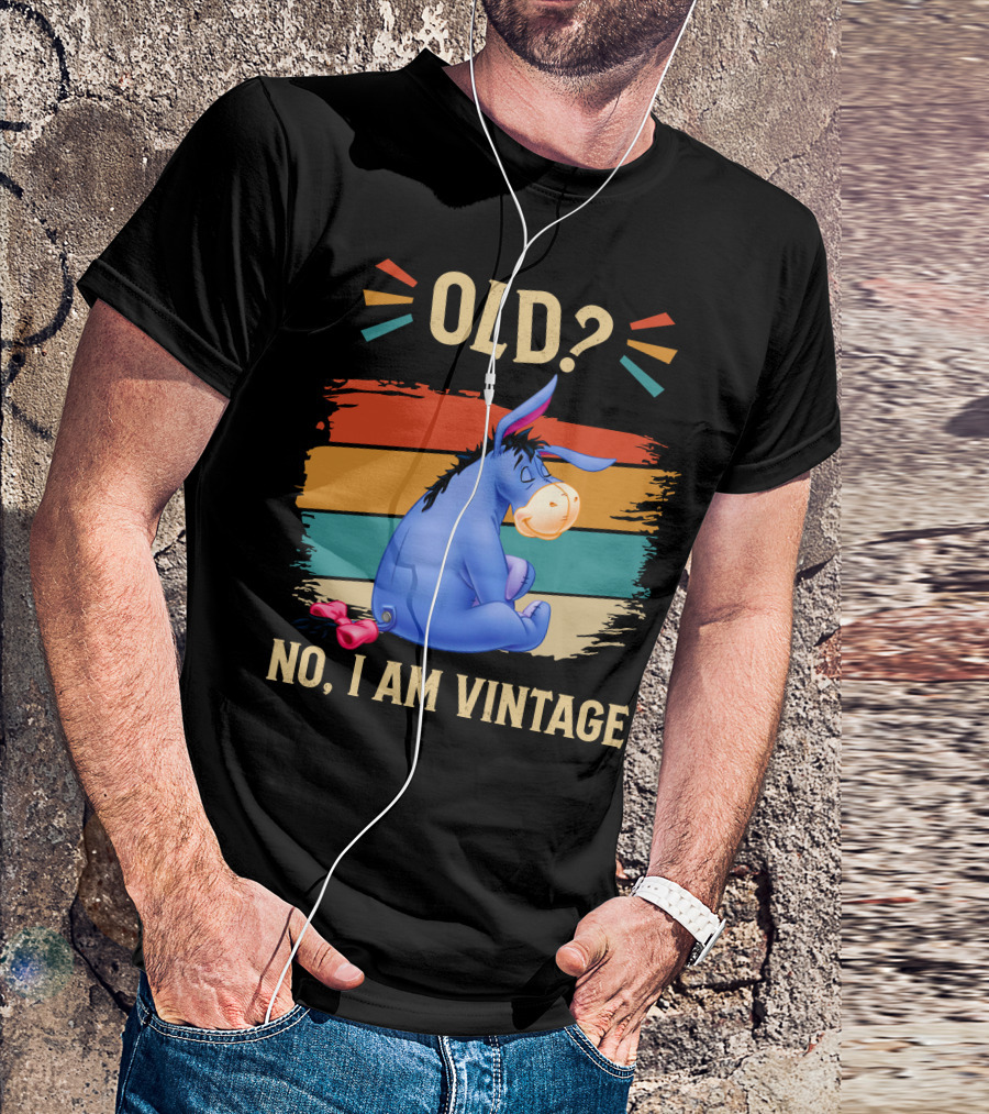 Eeyore Old? No I Am Vintage Retro Style T-Shirt