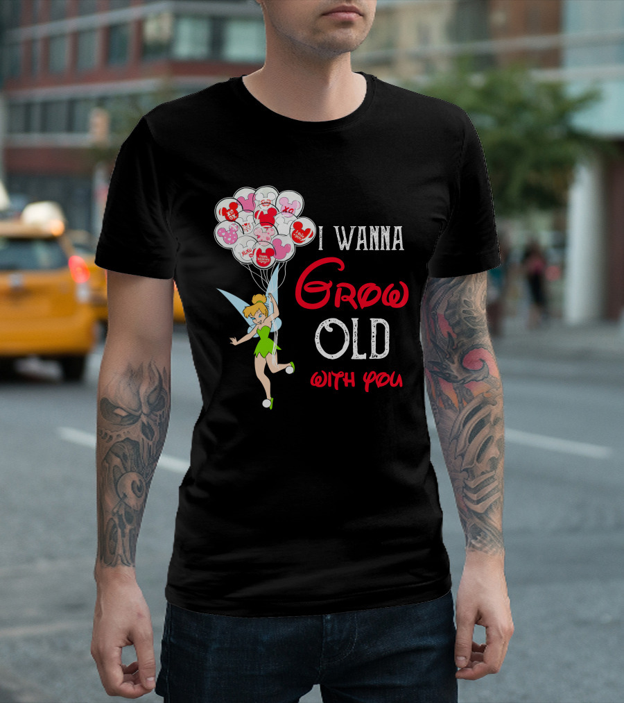 I Wanna Grow Old With You Tinkerbell Disney Balloons T-Shirt