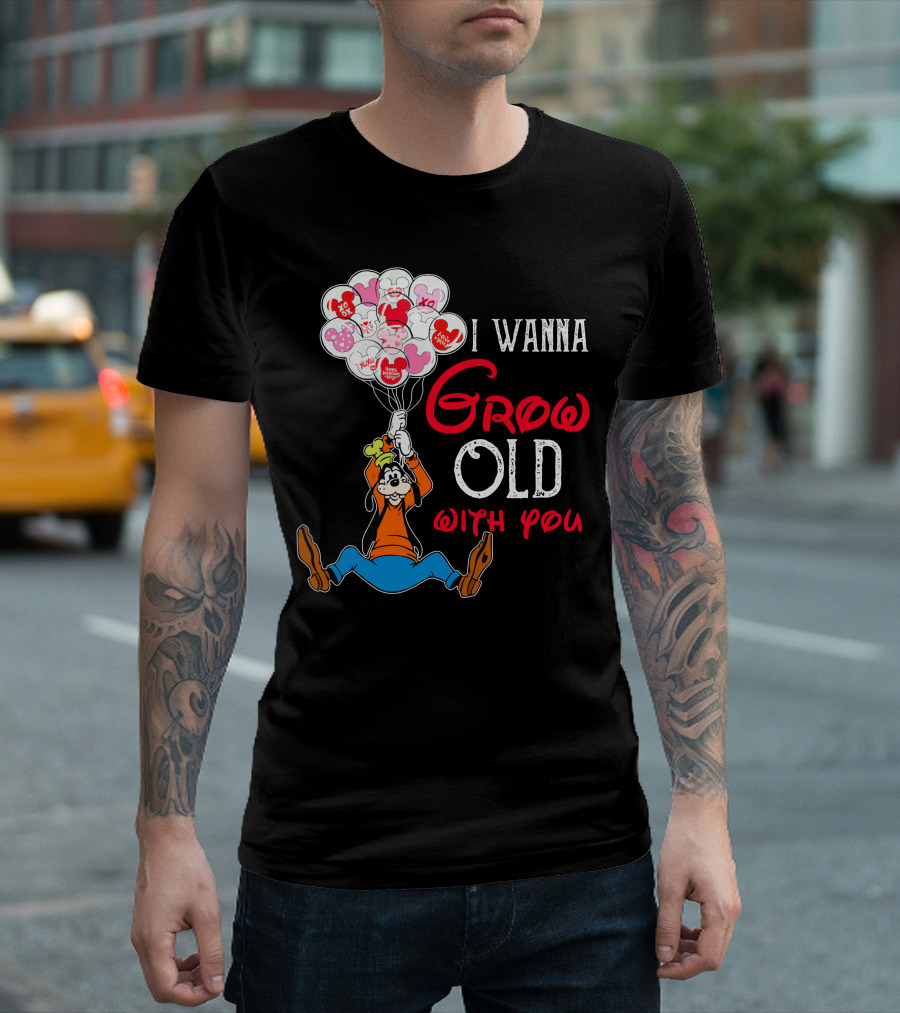 I Wanna Grow Old With You Goofy Balloons Hearts T-Shirt