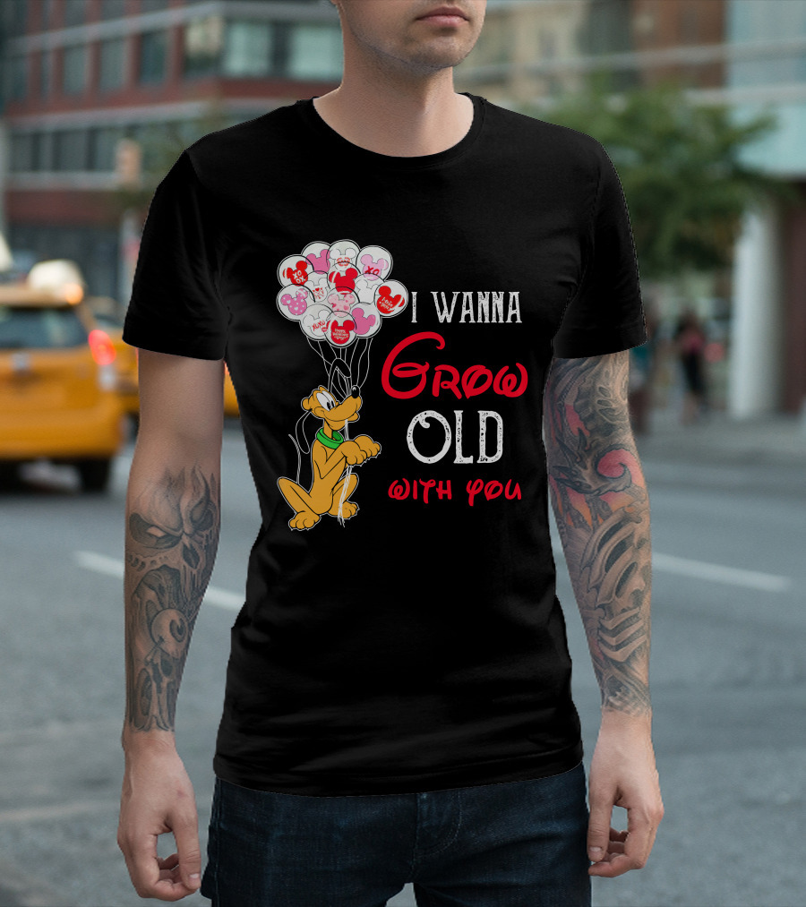 I Wanna Grow Old With You Pluto Balloons Mickey Minnie Hearts T-Shirt