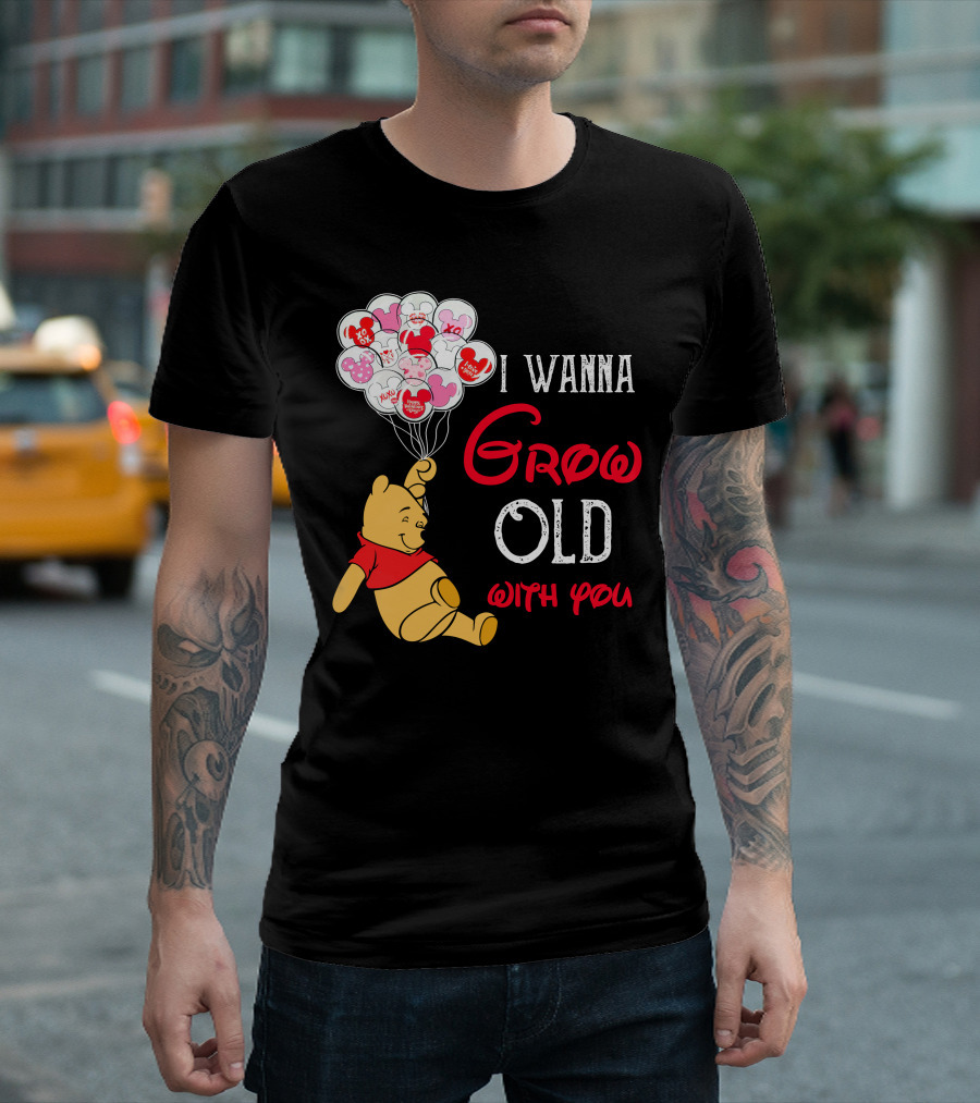I Wanna Grow Old With You Pooh Balloons T-Shirt