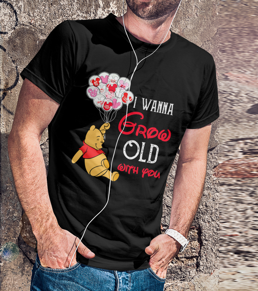 I Wanna Grow Old With You Pooh Balloons T-Shirt