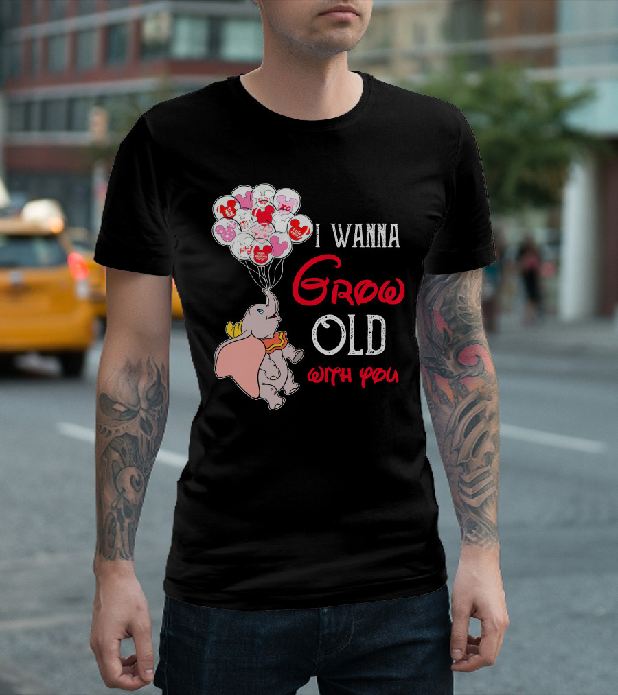 Dumbo I Wanna Grow Old With You Balloons T-Shirt