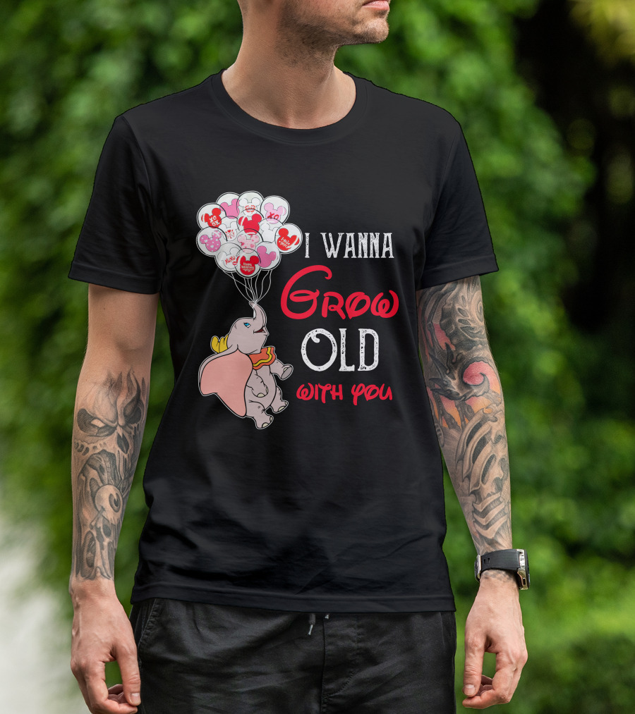 Dumbo I Wanna Grow Old With You Balloons T-Shirt