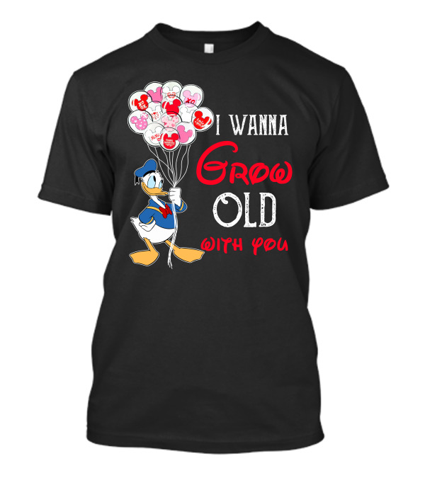 Donald Duck I Wanna Grow Old With You Balloons T-Shirt