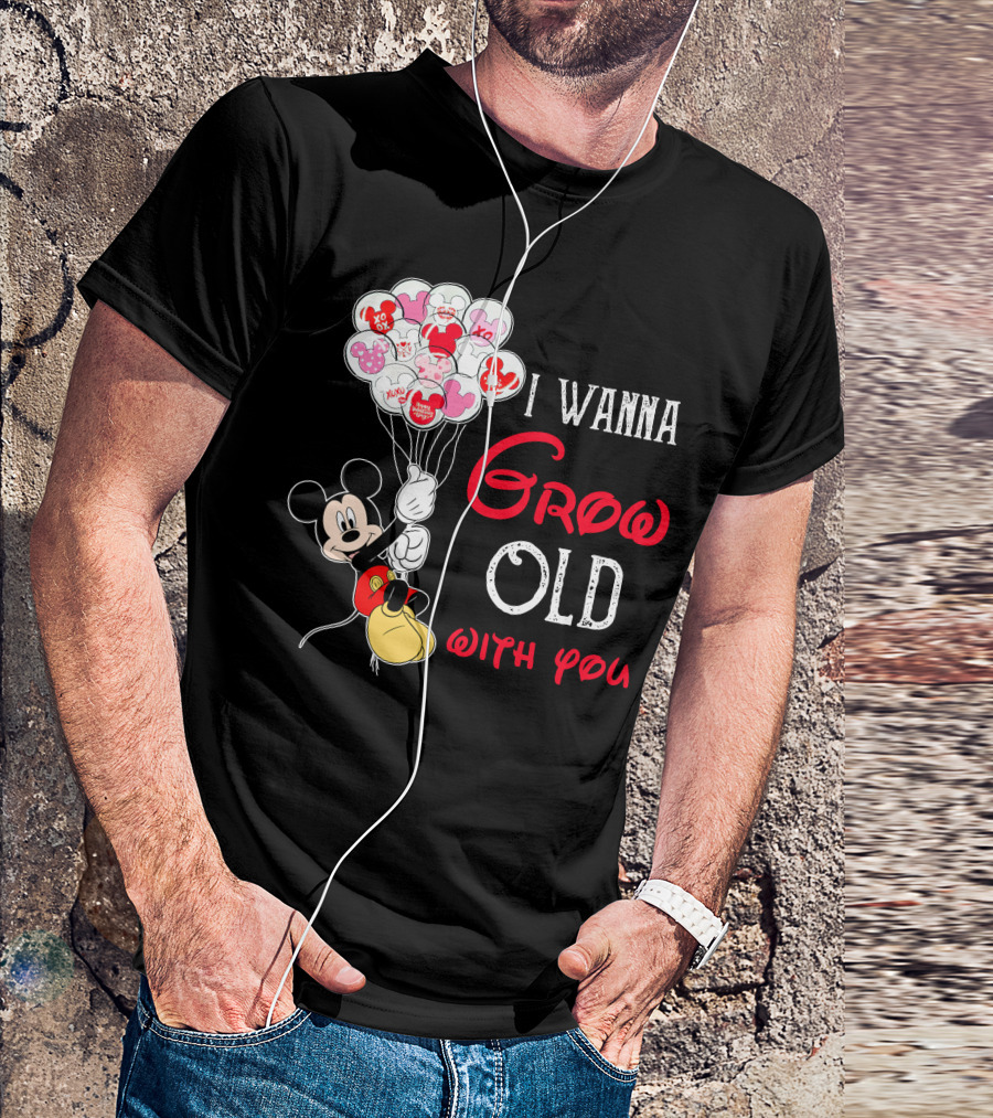 I Wanna Grow Old With You Mickey Balloons Xoxo Hugs Sweetheart Kisses T-Shirt