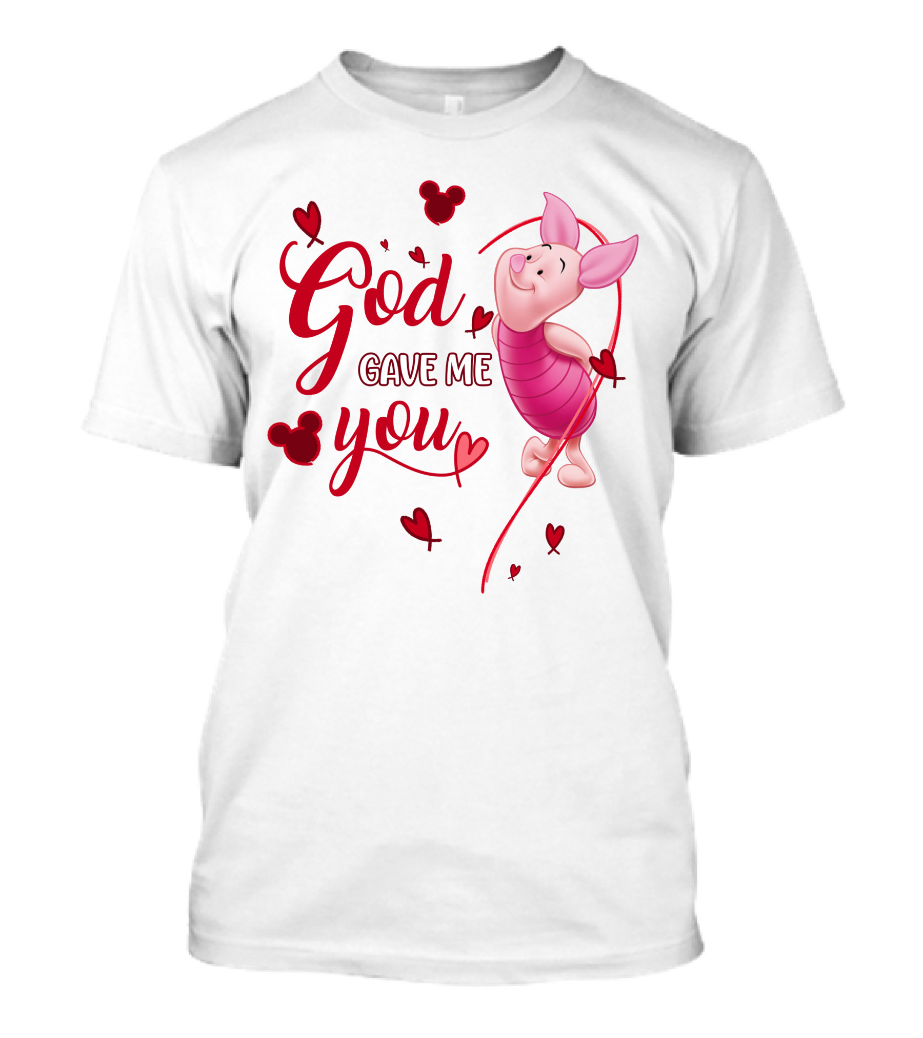 Piglet God Gave Me You Disney Hearts T-Shirt