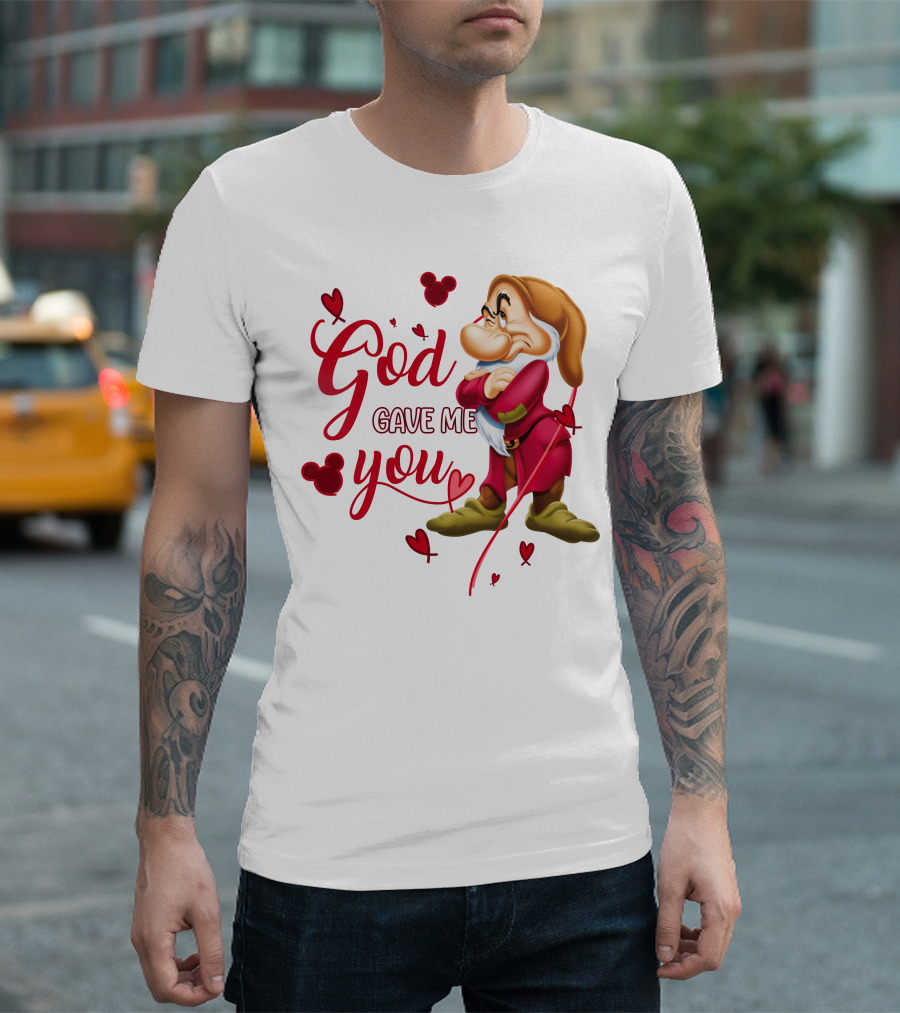 Grumpy God Gave Me You Hearts Disney T-Shirt
