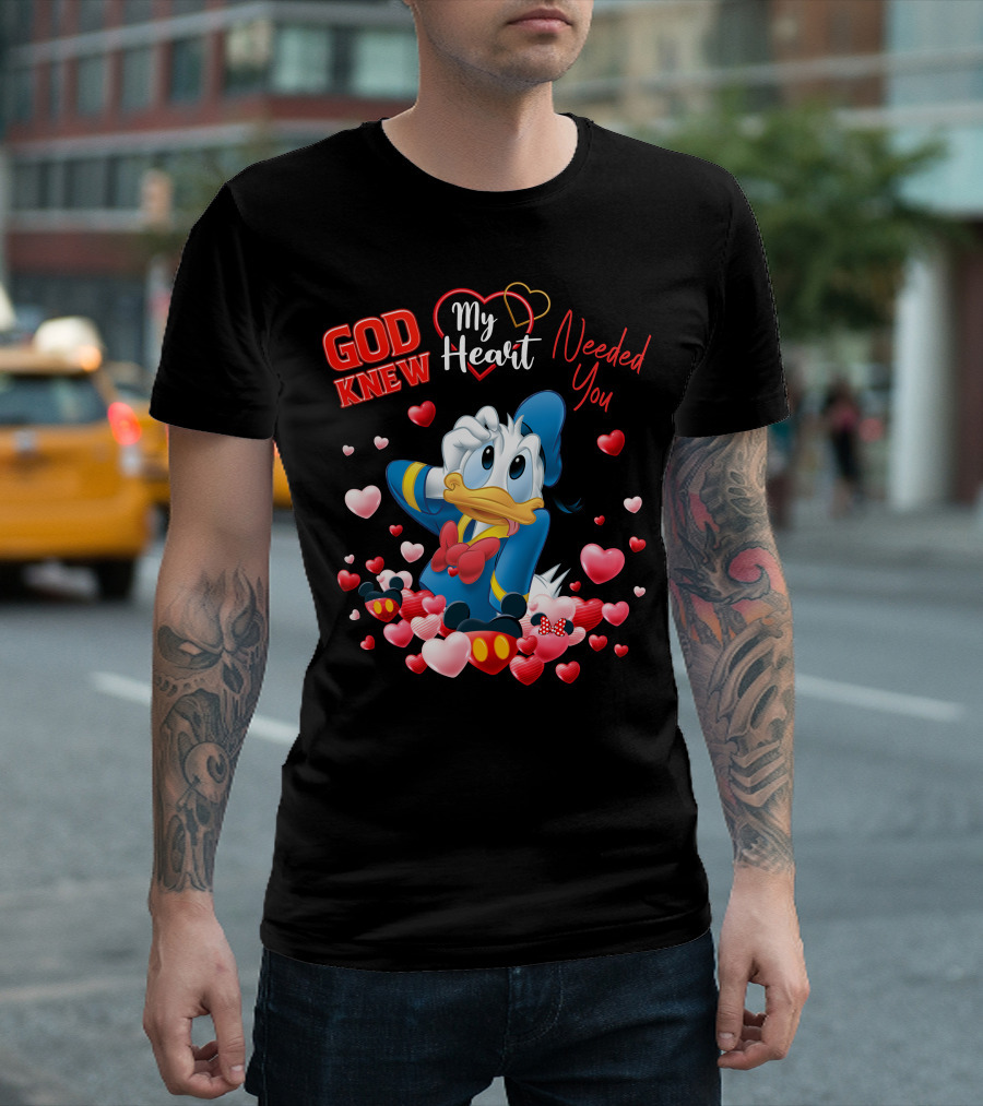 God Knew My Heart Needed You Donald Duck T-Shirt
